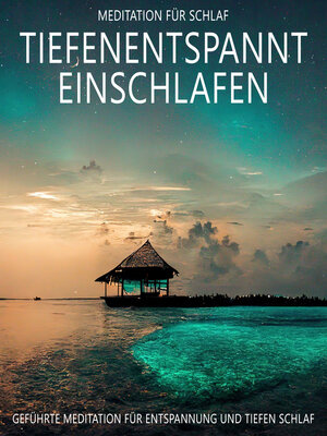 cover image of Tiefenentspannt Einschlafen--Meditation für Schlaf